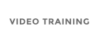VIDEO TRAINING